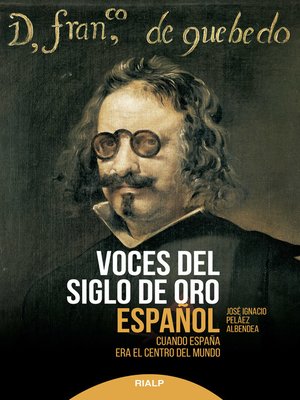 cover image of Voces del siglo de oro español: Cuando España era el centro del mundo